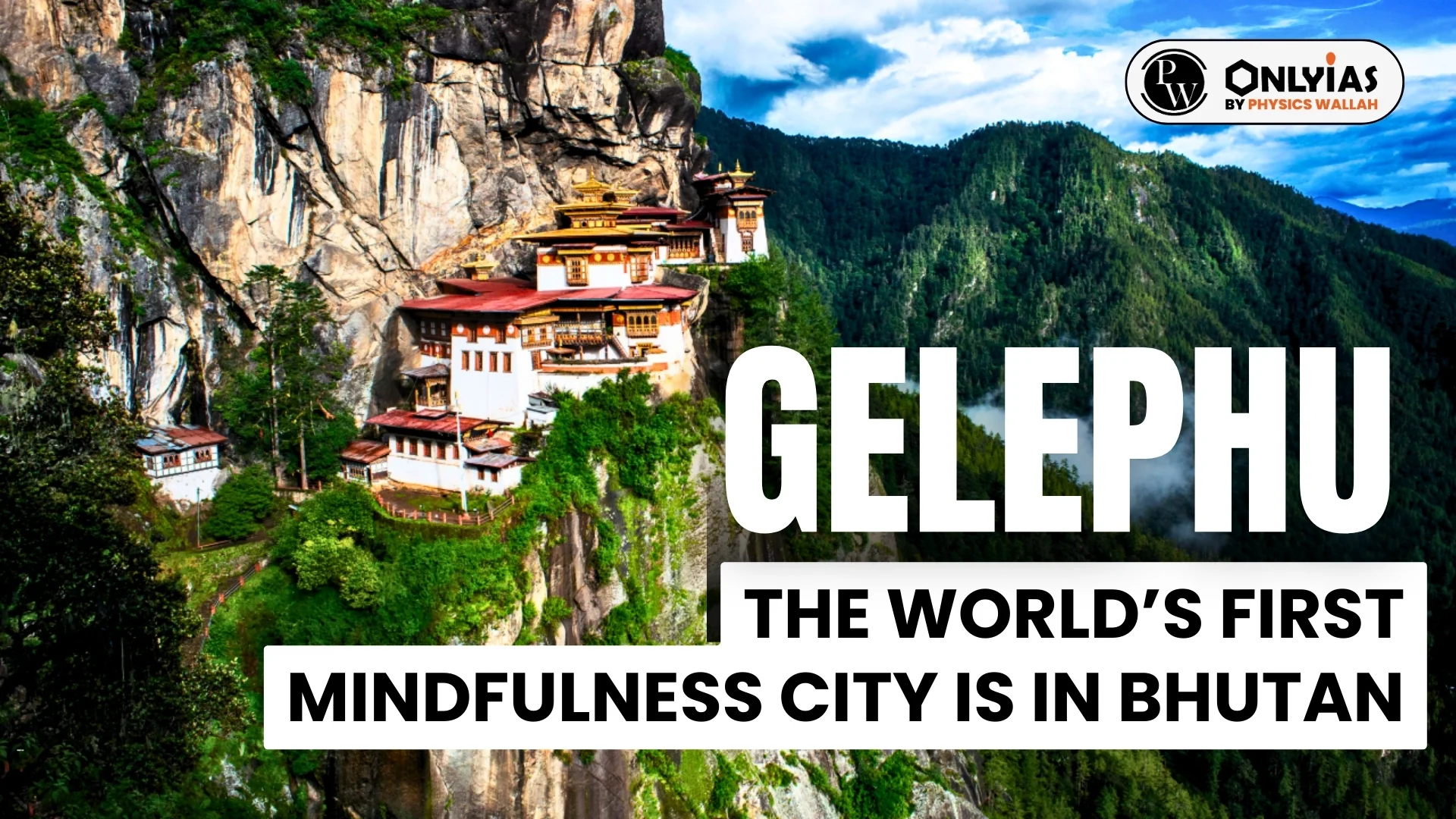 Gelephu The Worlds First Mindfulness City Is In Bhutan PWOnlyIAS