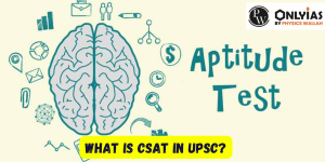 What is CSAT in UPSC?