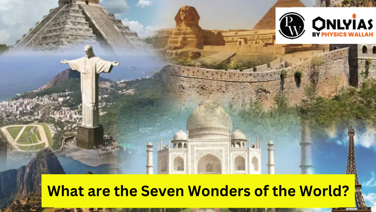 Seven Wonders of the World 2023 Names, List, Complete Details