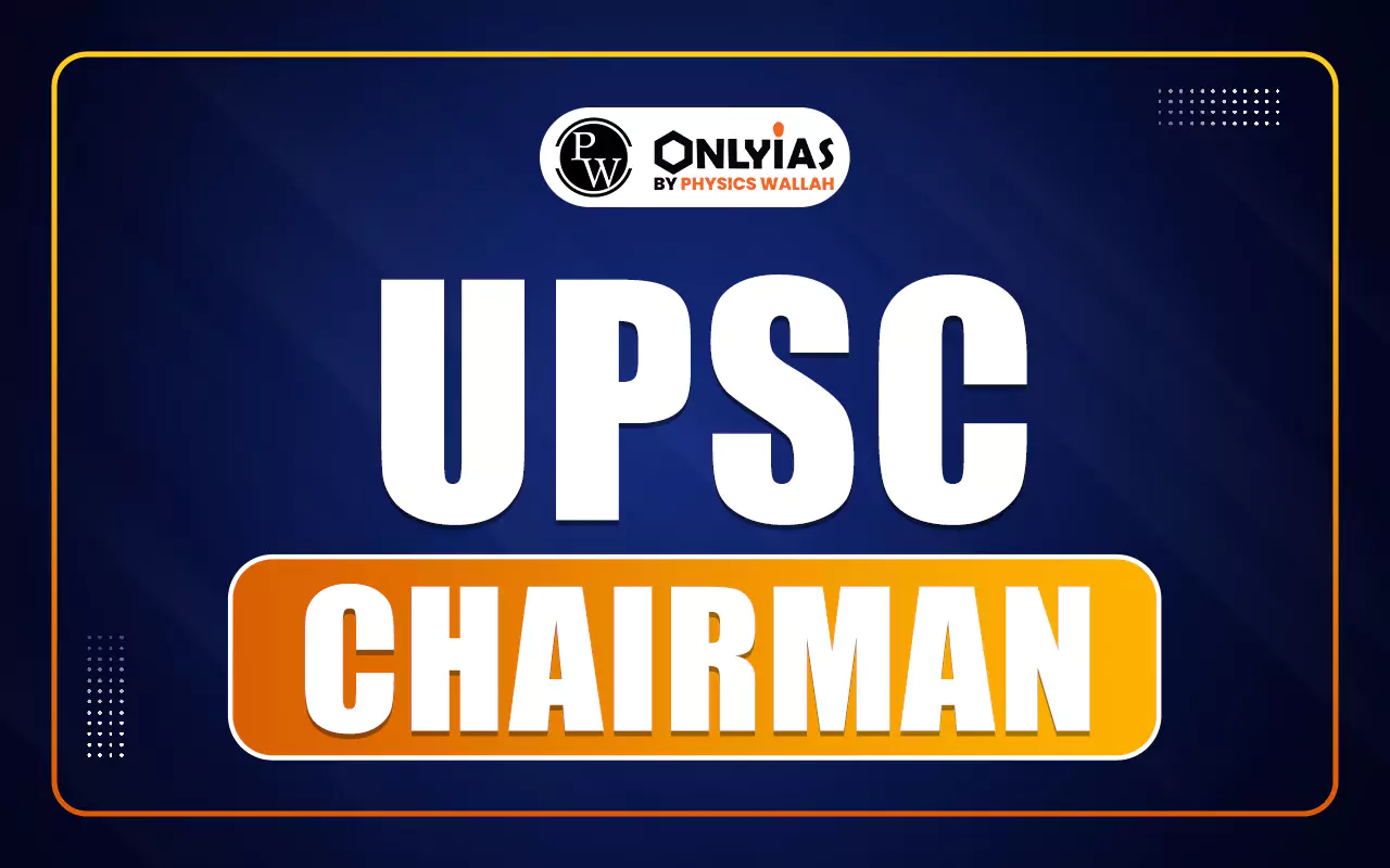 UPSC Chairman 2025 Dr. Ajay Kumar, Check UPSC Chairmen List (1926-2025)