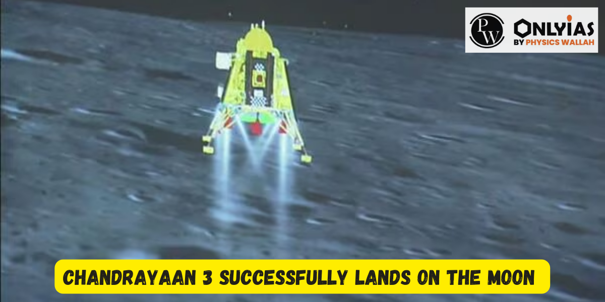 Chandrayaan 3 Successfully Lands on the Moon: India Joins Prestigious Space League