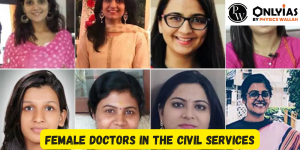 Female doctors IAS Officers