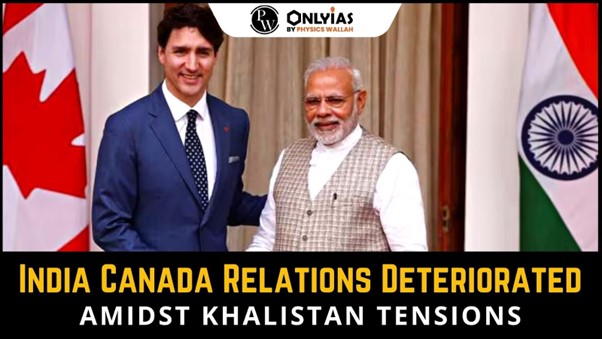 India Canada Relations Deteriorated: Amidst Khalistan Tensions | PWOnlyIAS 2023