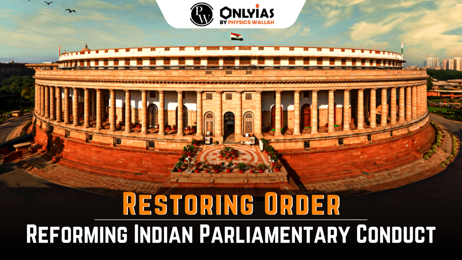 Restoring Order: Reforming Indian Parliamentary Conduct | PWOnlyIAS 2023