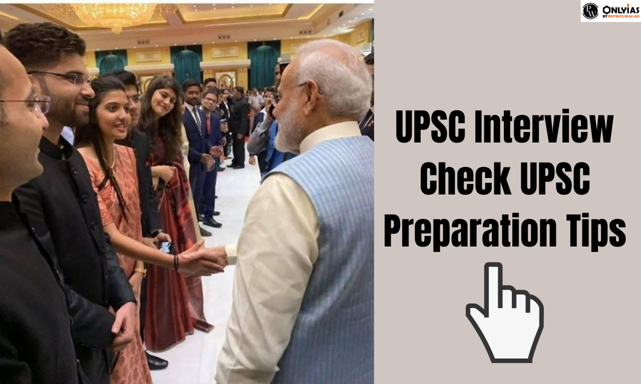 UPSC Interview, Dates, Marks, Interview Questions And Preparation Tips