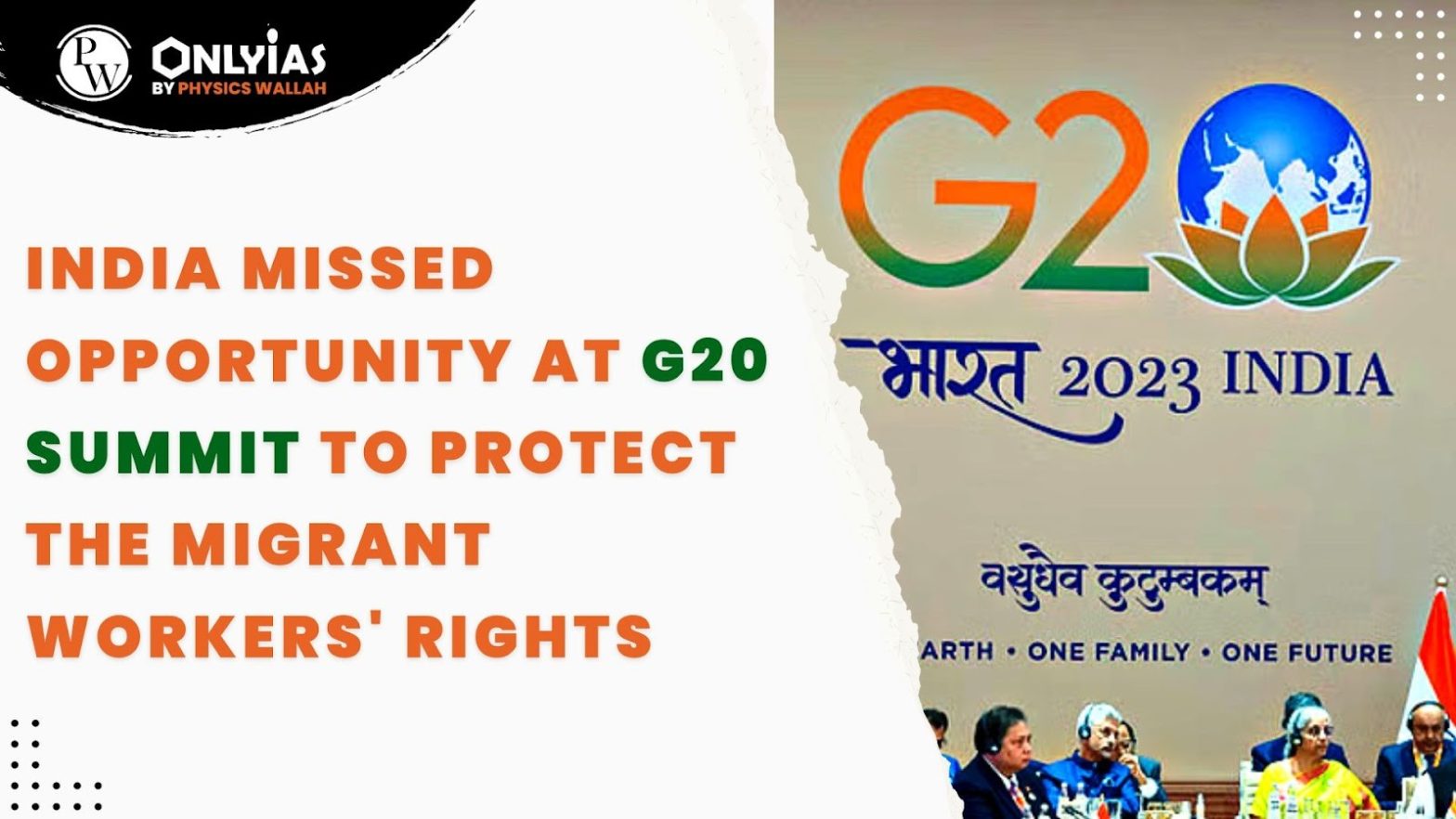 India Missed Opportunity At G20 Summit To Protect The Migrant Workers’ Rights | PWOnlyIAS 2023