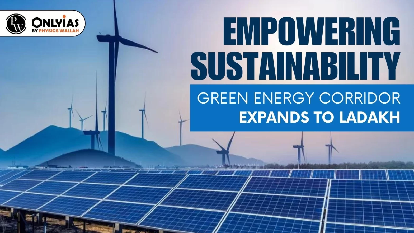 ​​Empowering Sustainability: Green Energy Corridor Expands to Ladakh