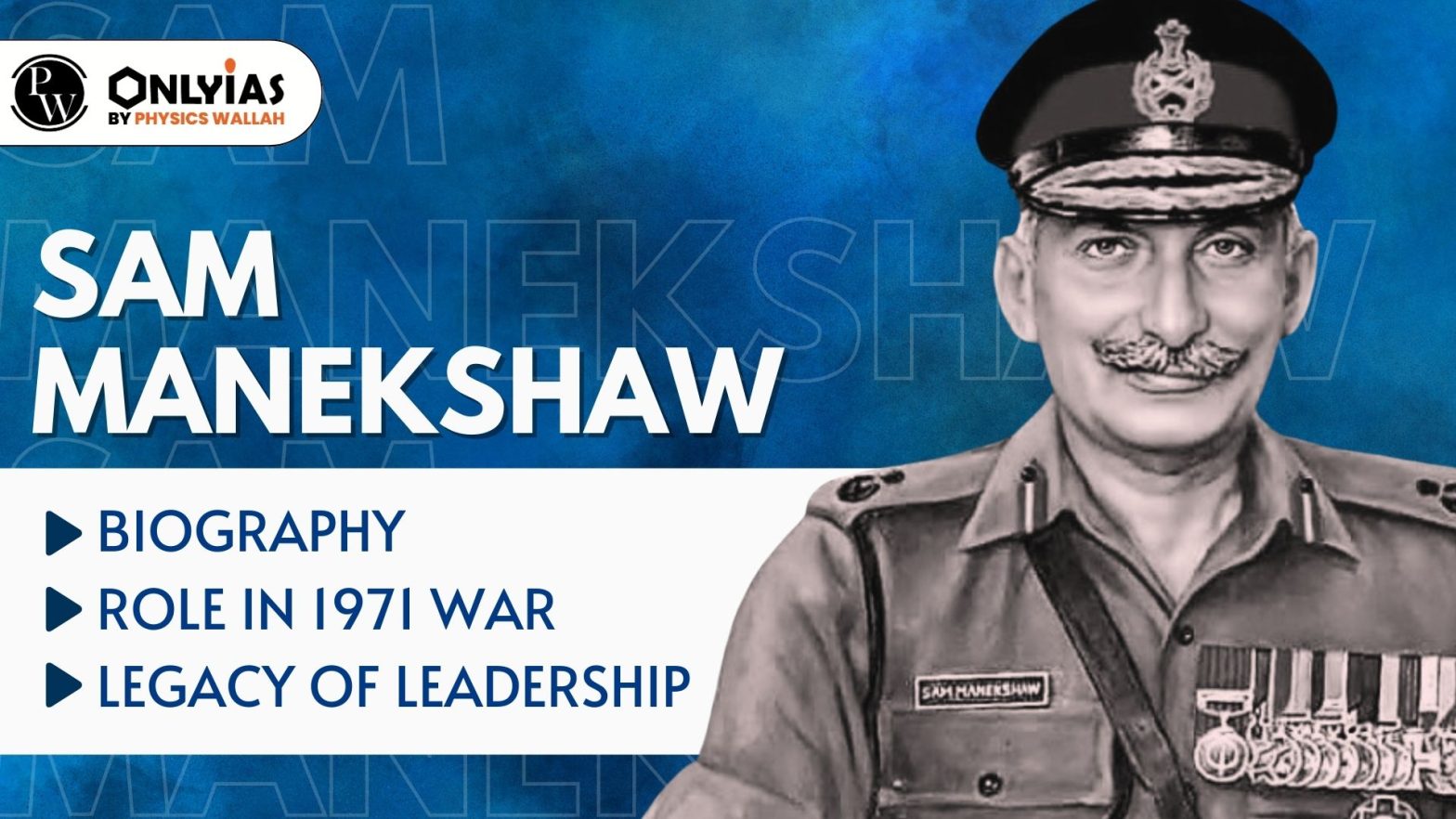 Sam Manekshaw: Biography, Role in 1971 War, Legacy of Leadership