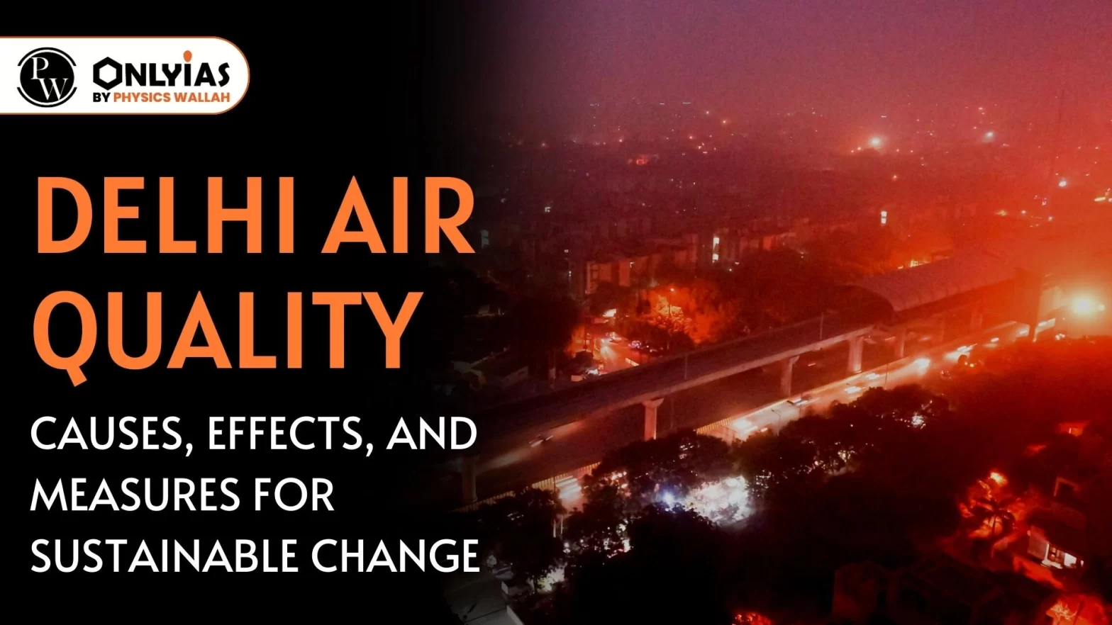 Delhi Air Quality: Causes, Effects, and Measures for Sustainable Change