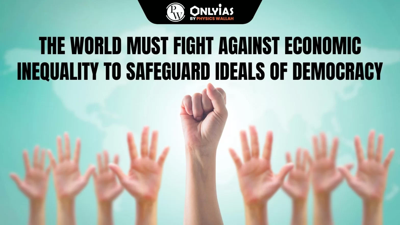 The World Must Fight Against Economic Inequality to Safeguard Ideals of Democracy