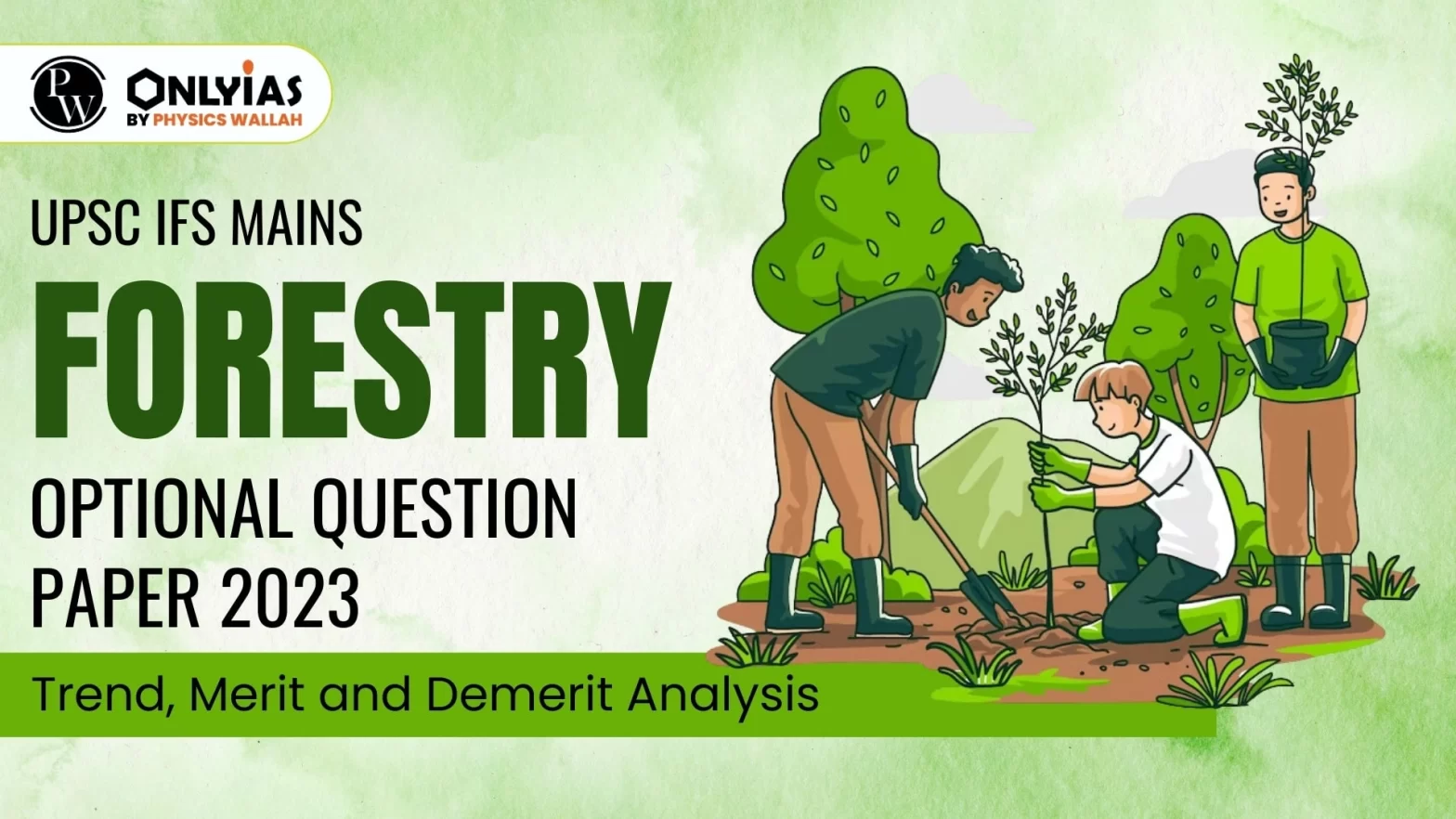 UPSC IFS Mains Forestry Optional Question Paper 2023: Analysis & Strategies