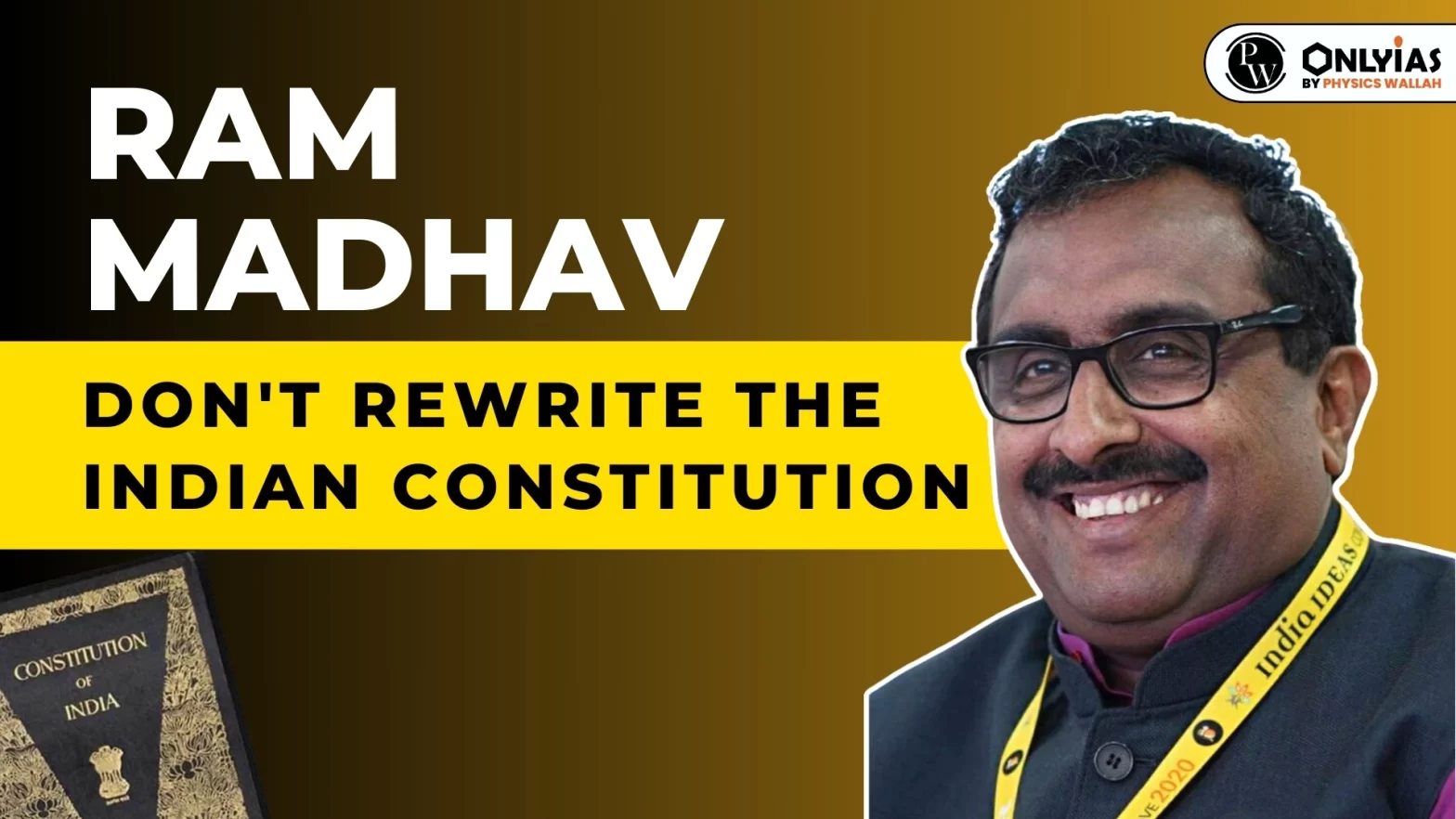 Ram Madhav – Don’t Rewrite the Indian Constitution