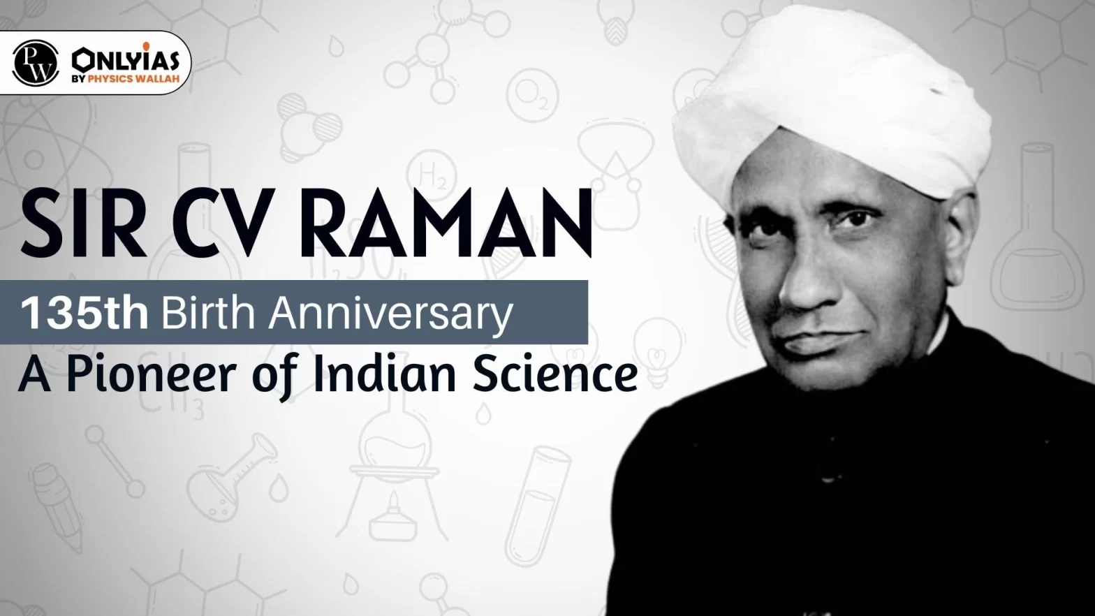 Sir CV Raman: 135th Birth Anniversary – A Pioneer of Indian Science