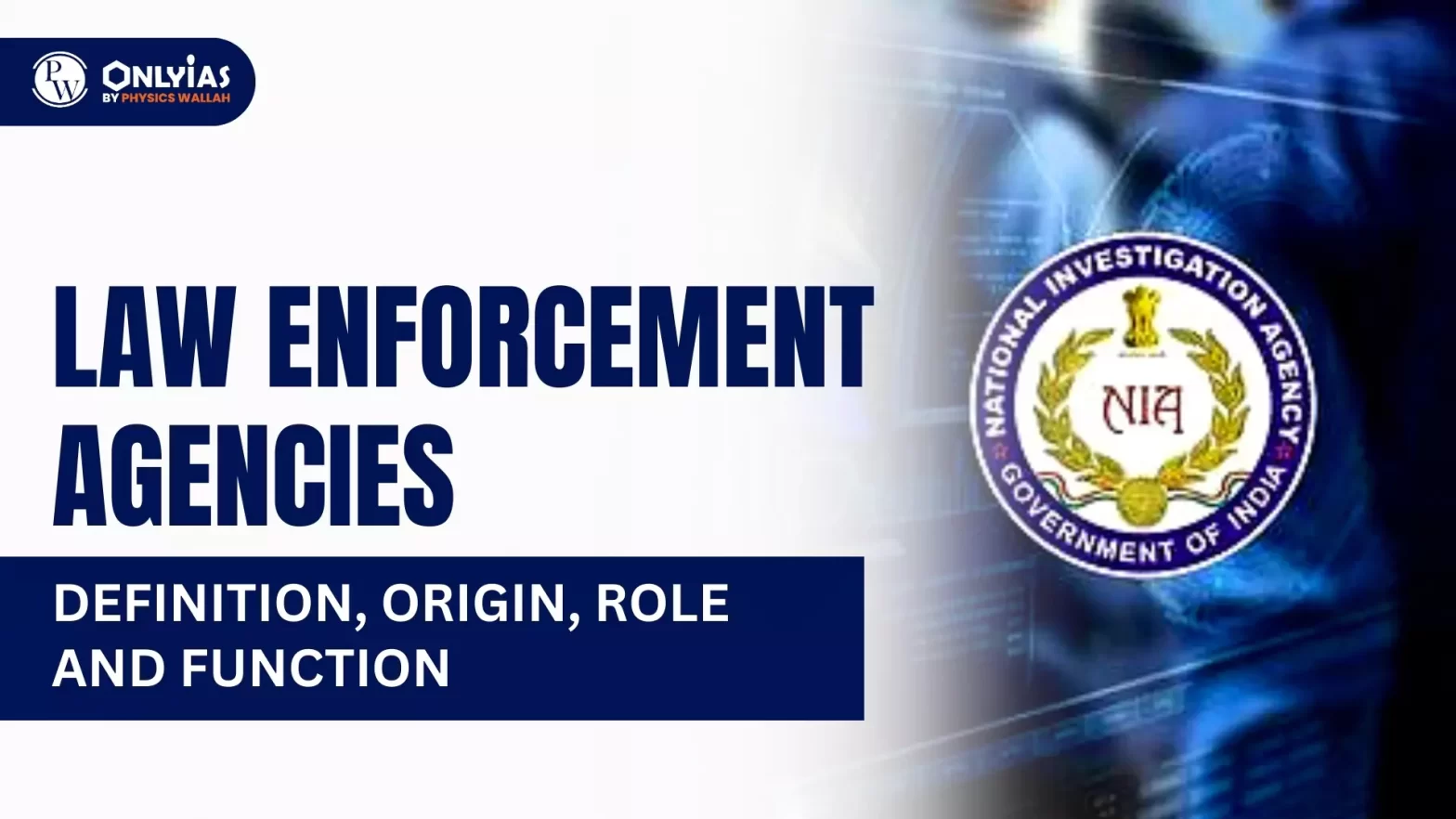 Law Enforcement Agencies: Definition, Origin, Role and Function