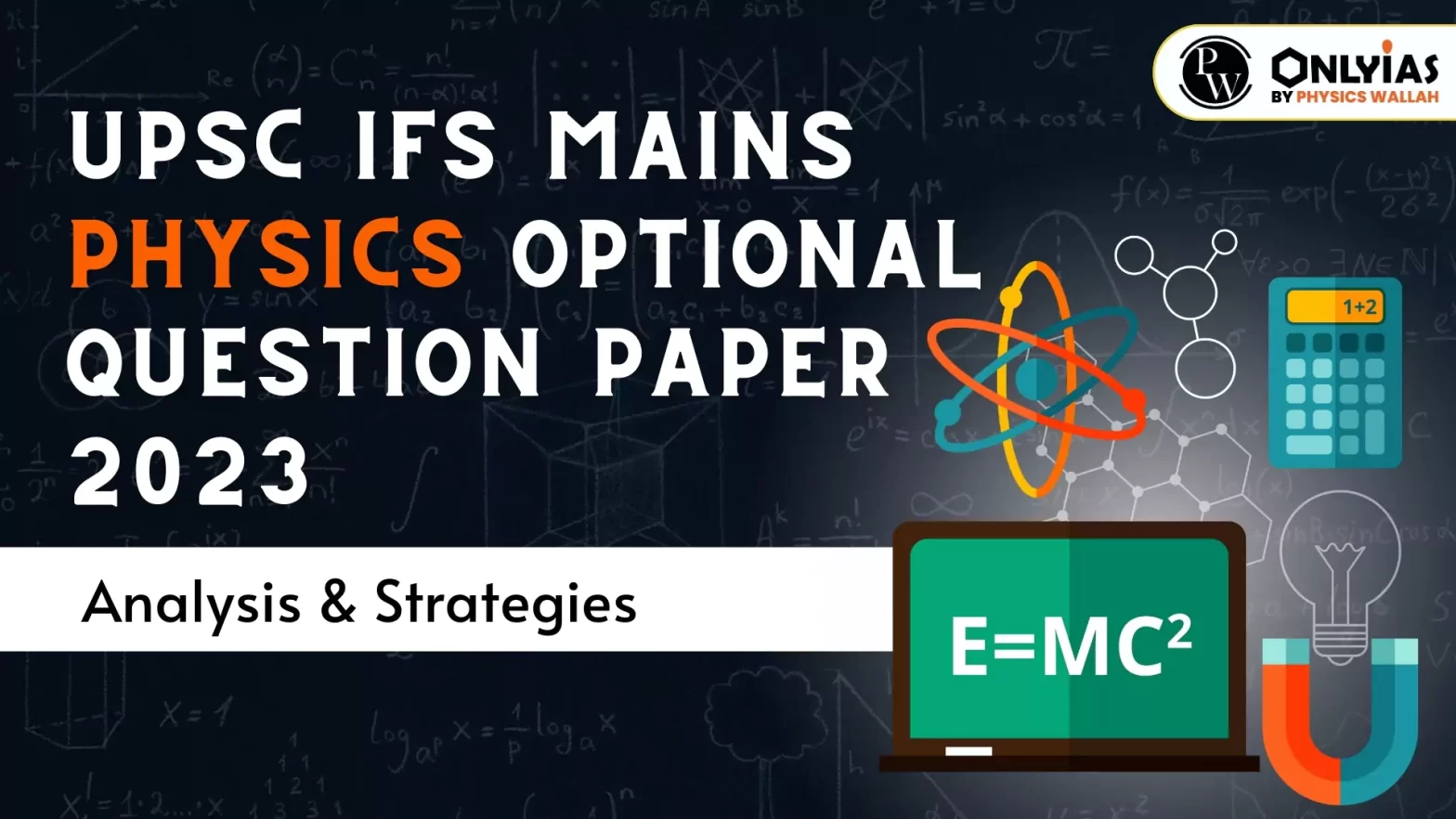 UPSC IFS Mains Physics Optional Question Paper 2023: Analysis & Strategies