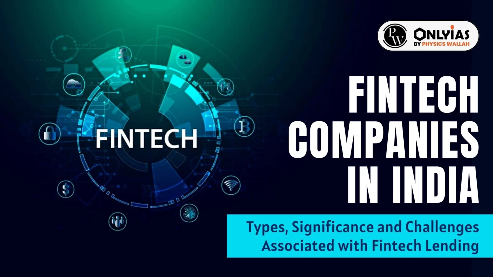 Fintech Companies in India: Types, Significance and Challenges Associated with Fintech Lending