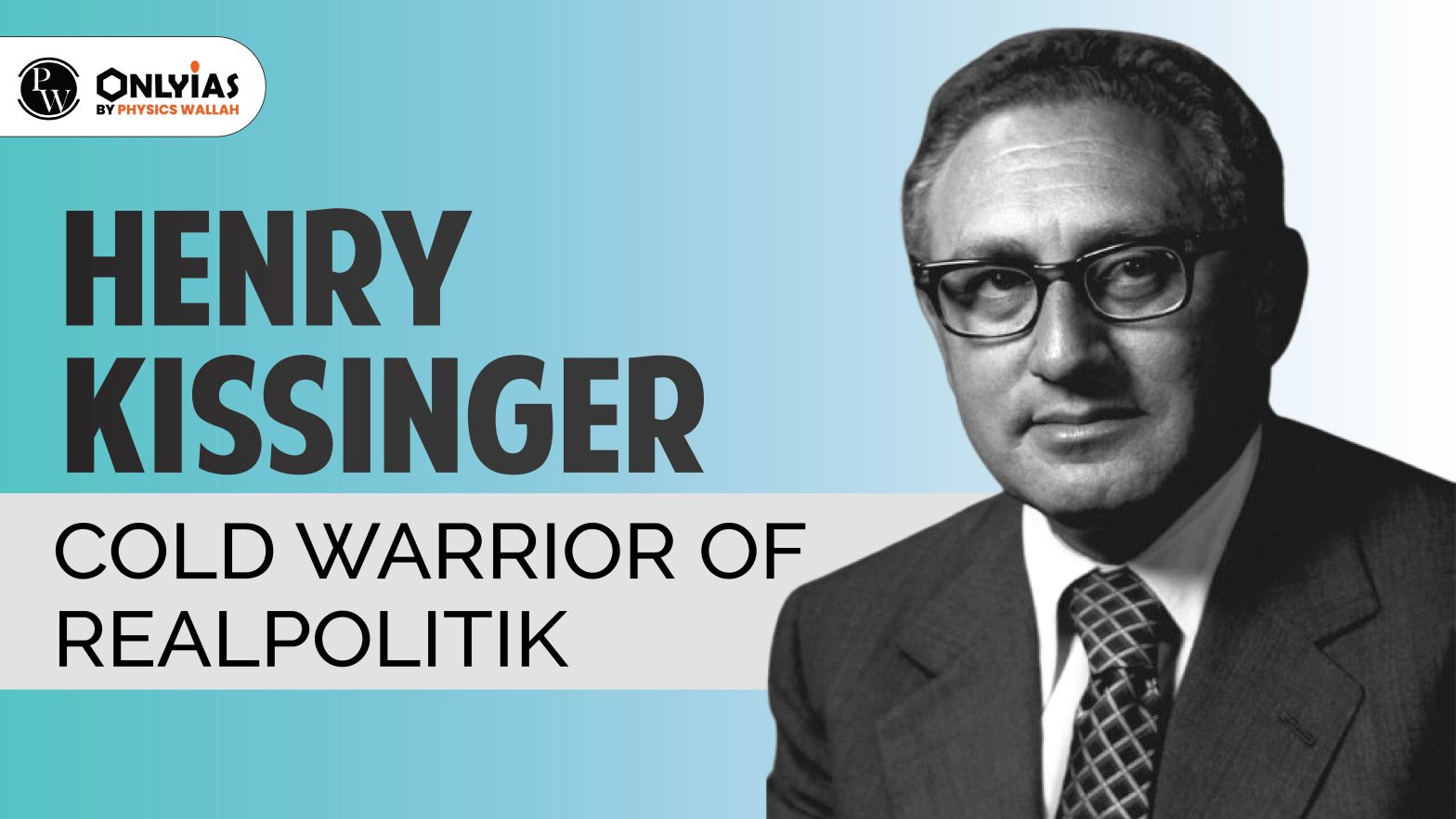 Henry Kissinger- Cold Warrior of Realpolitik