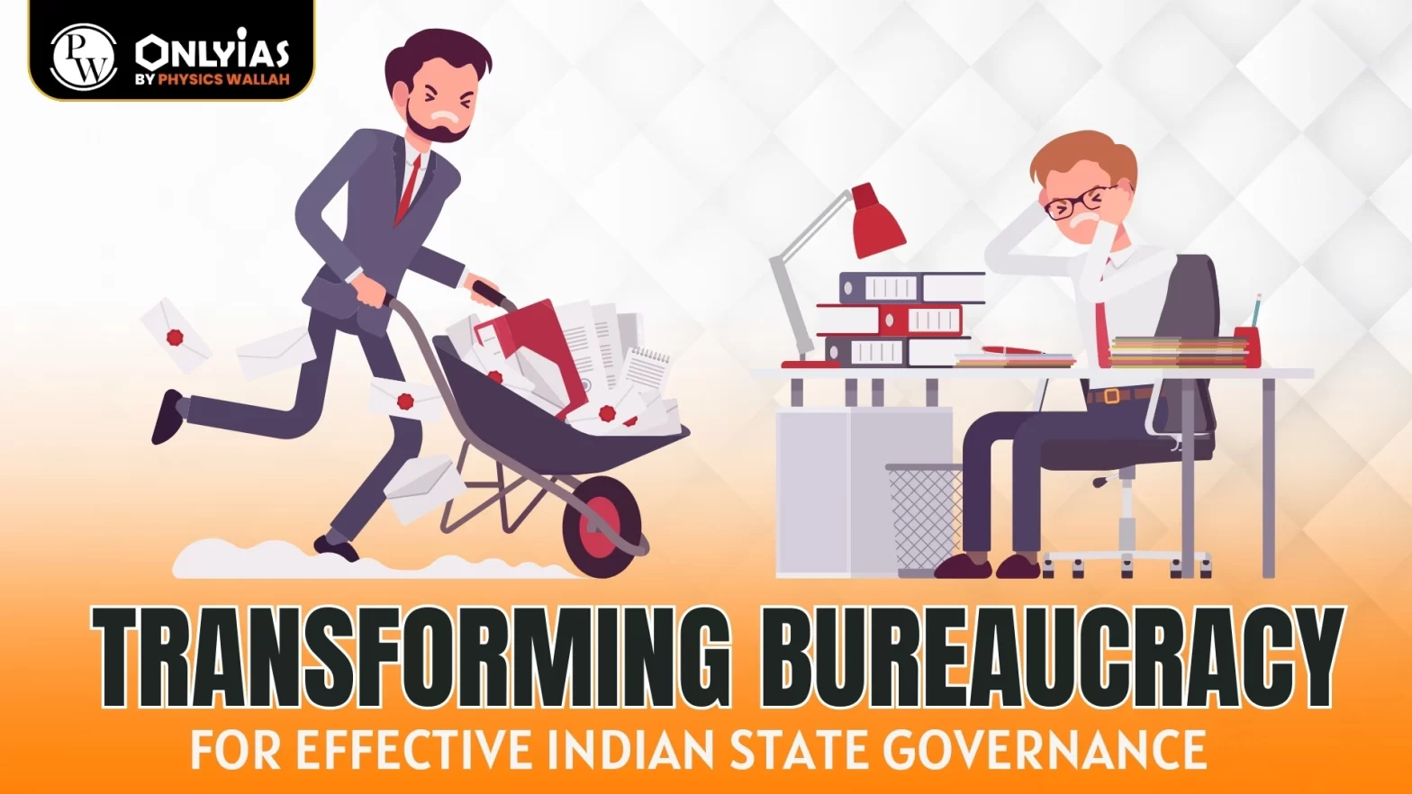 Transforming Bureaucracy for Effective Indian State Governance