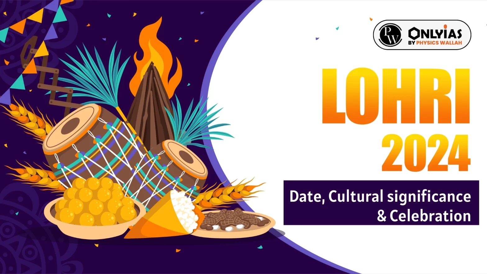 Lohri 2024 – Date, Cultural Significance & Celebration