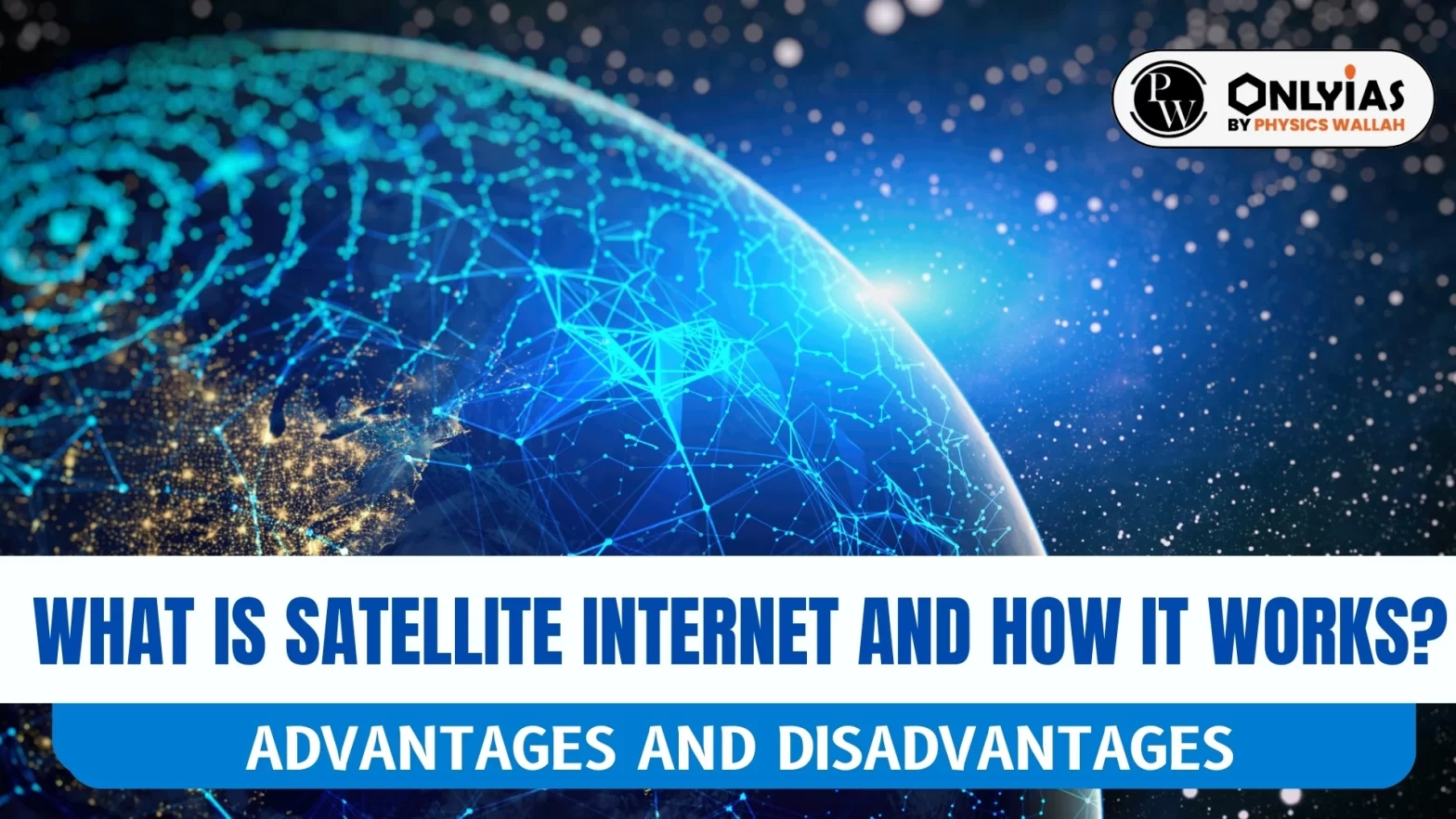 What is Satellite Internet and How it Works?: Advantages and Disadvantages