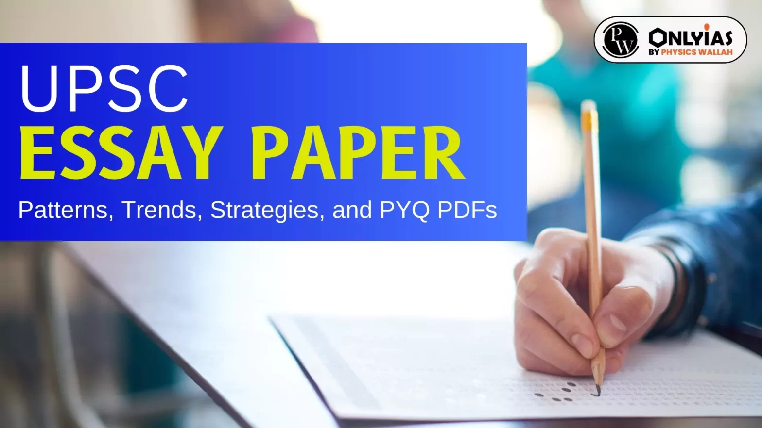 UPSC Essay Paper: Patterns, Trends, Strategies, and PYQ PDFs