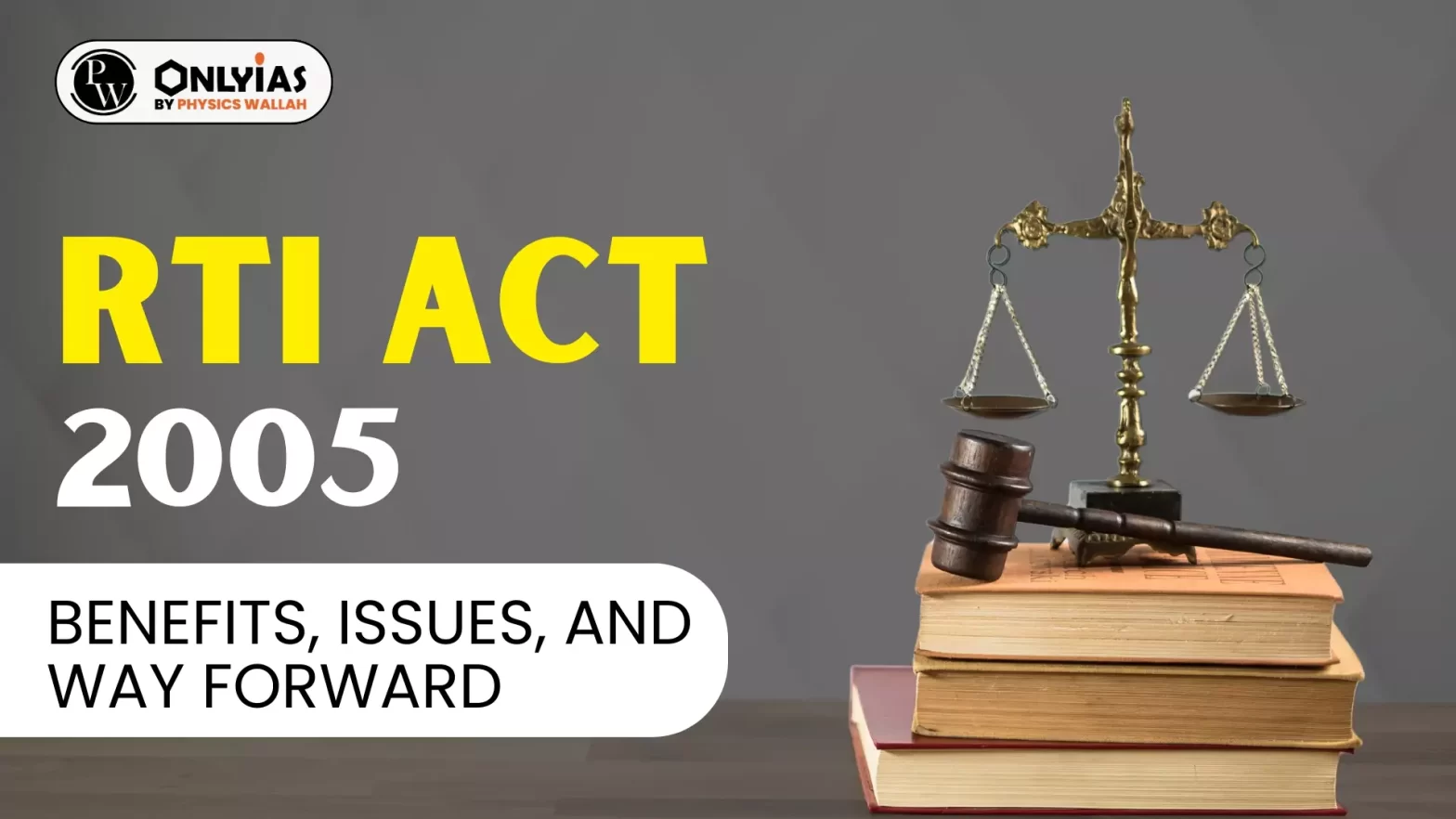 RTI ACT 2005: Benefits, Issues, and Way Forward