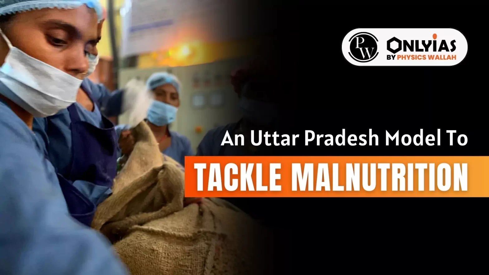 An Uttar Pradesh Model To Tackle Malnutrition