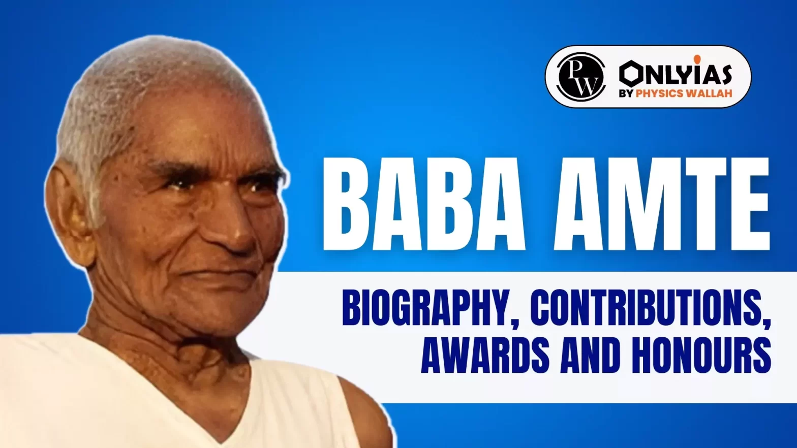 Baba Amte: Biography, Contributions, Awards and Honours