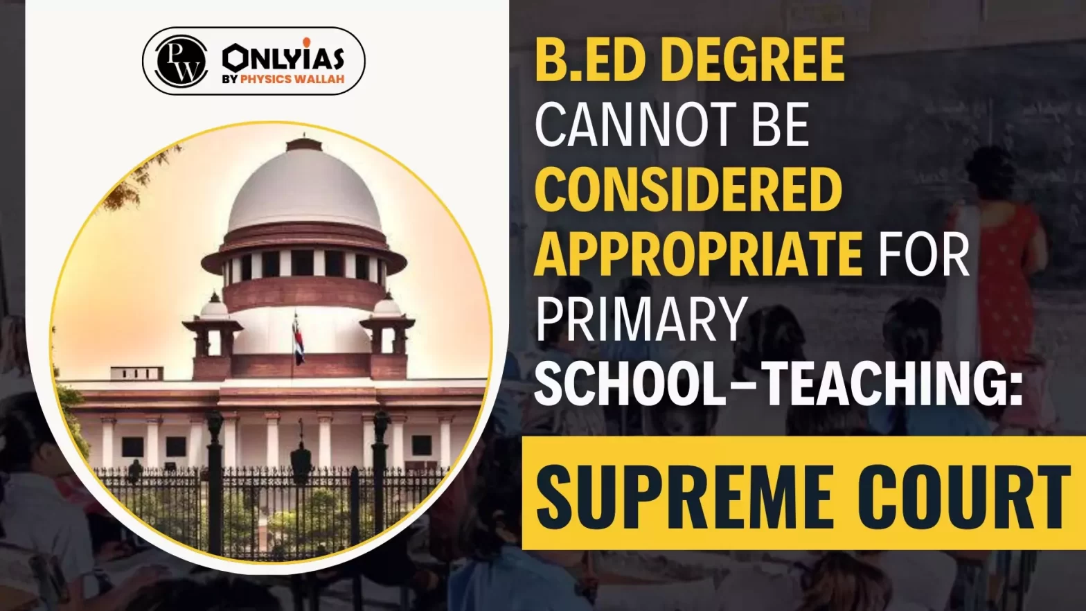 B.Ed Degree Cannot Be Considered Appropriate For Primary School-Teaching: Supreme Court