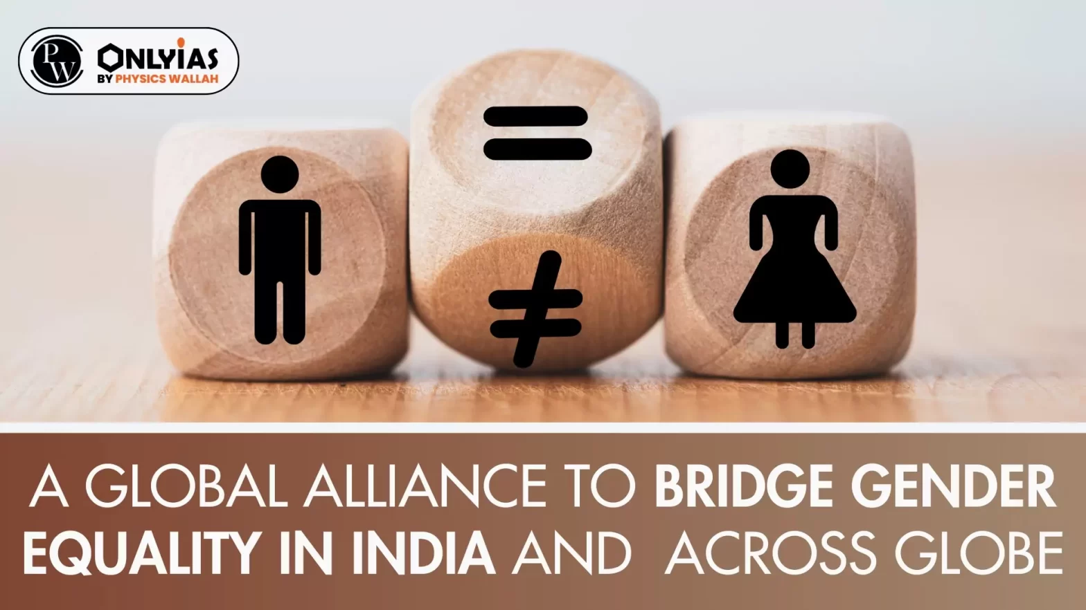 A Global Alliance To Bridge Gender Equality In India and Across Globe