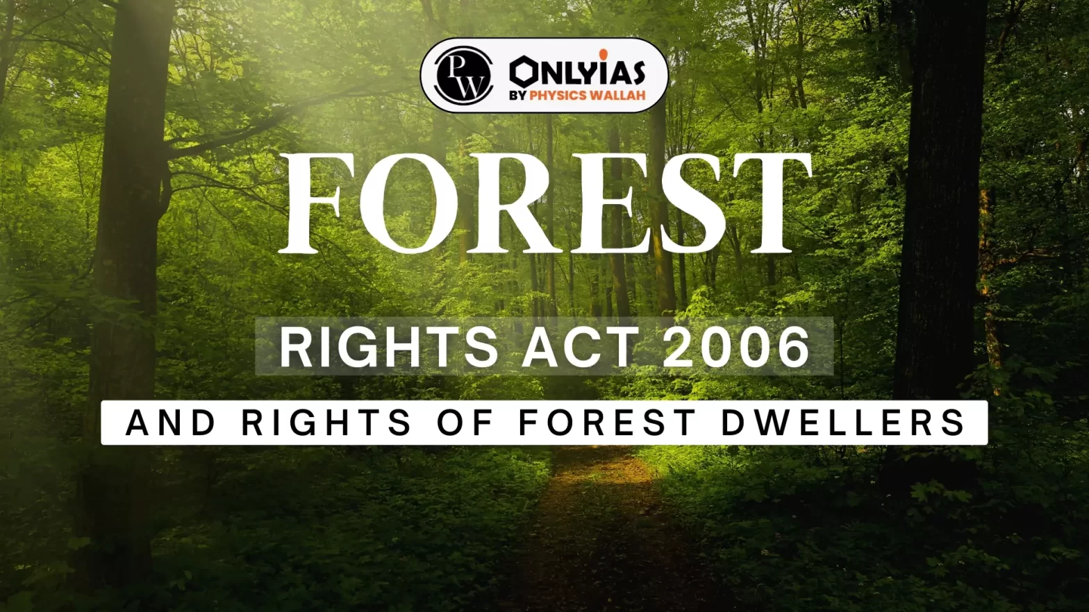 Forest Rights Act 2006 and Rights of Forest Dwellers