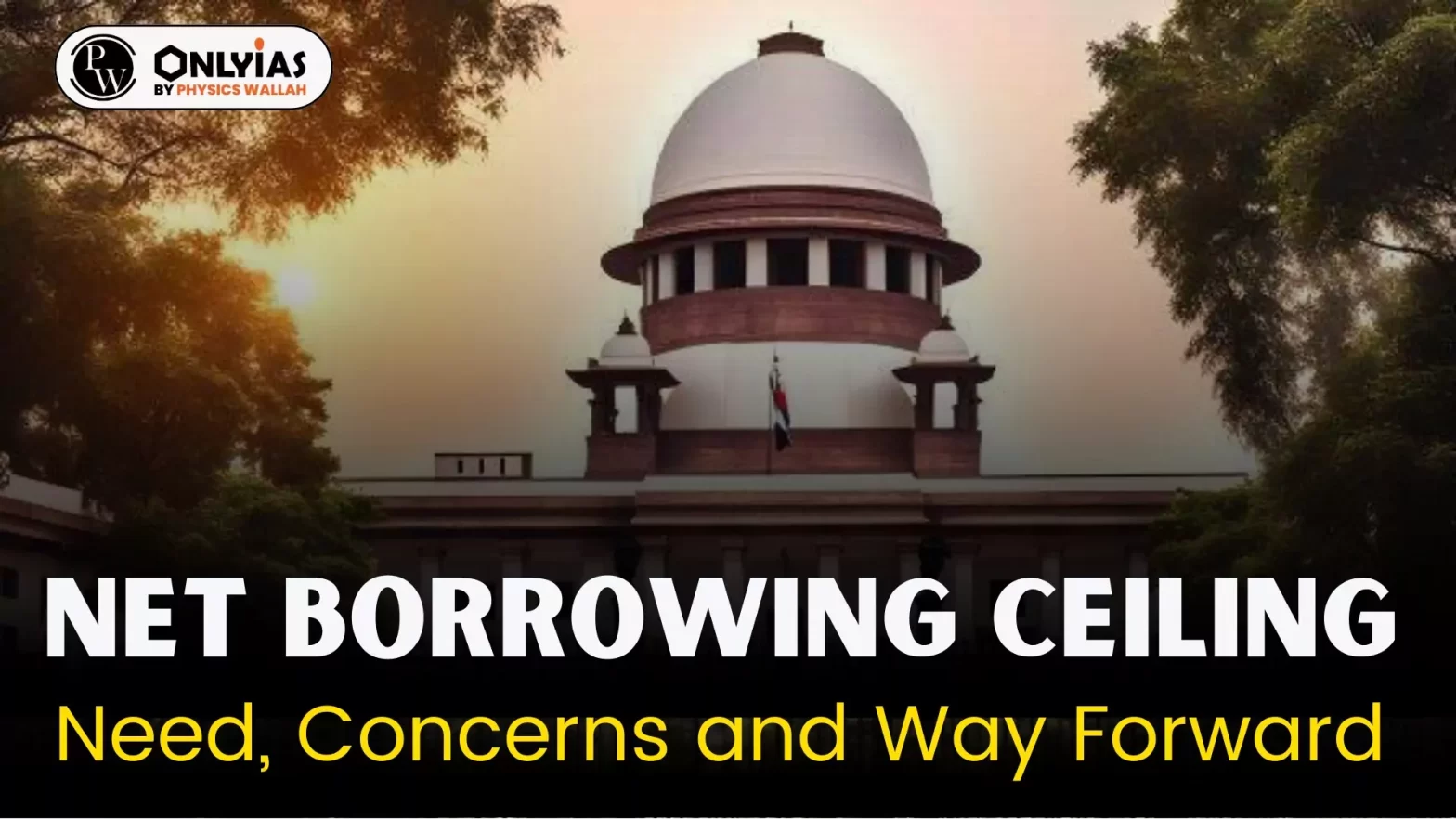 Net Borrowing Ceiling: Need, Concerns and Way Forward