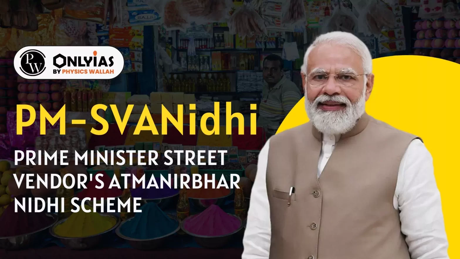 PM SVANidhi: Prime Minister Street Vendor’s AtmaNirbhar Nidhi Scheme