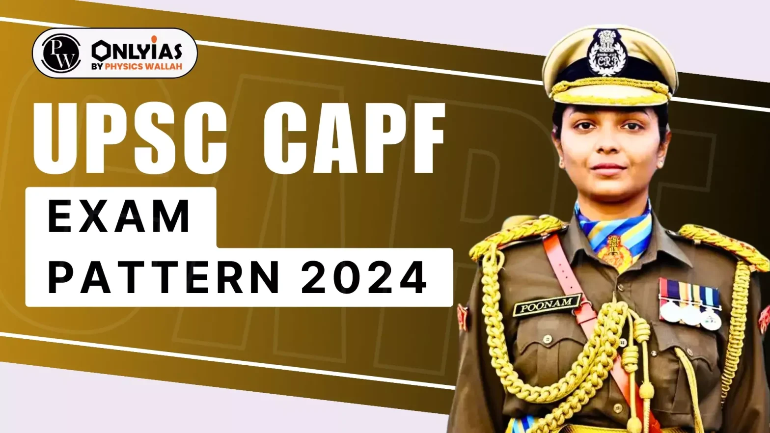 UPSC CAPF Exam Pattern 2024