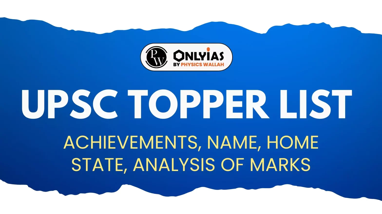 UPSC Topper List: Achievements, Name, Home State, Analysis of Marks