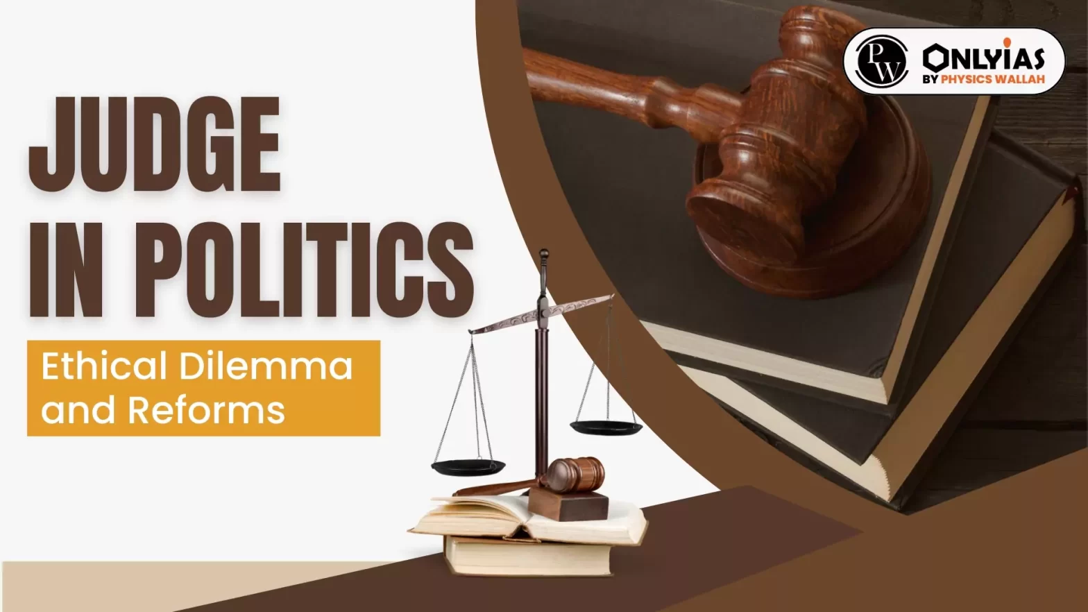 Judge in Politics: Ethical Dilemma & Reforms