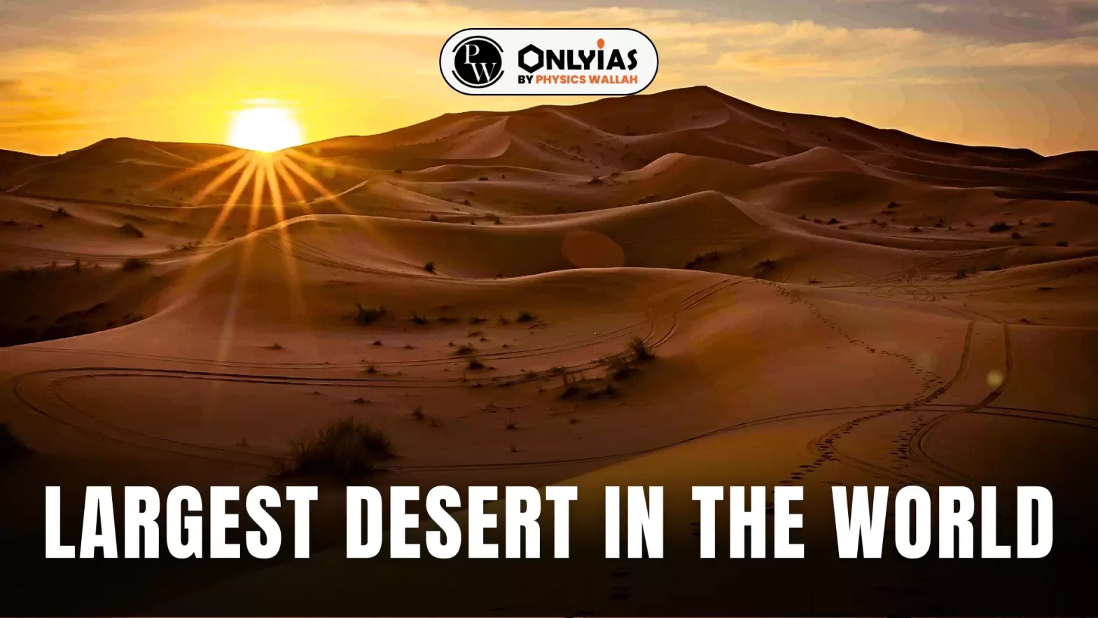 Largest Desert in the World