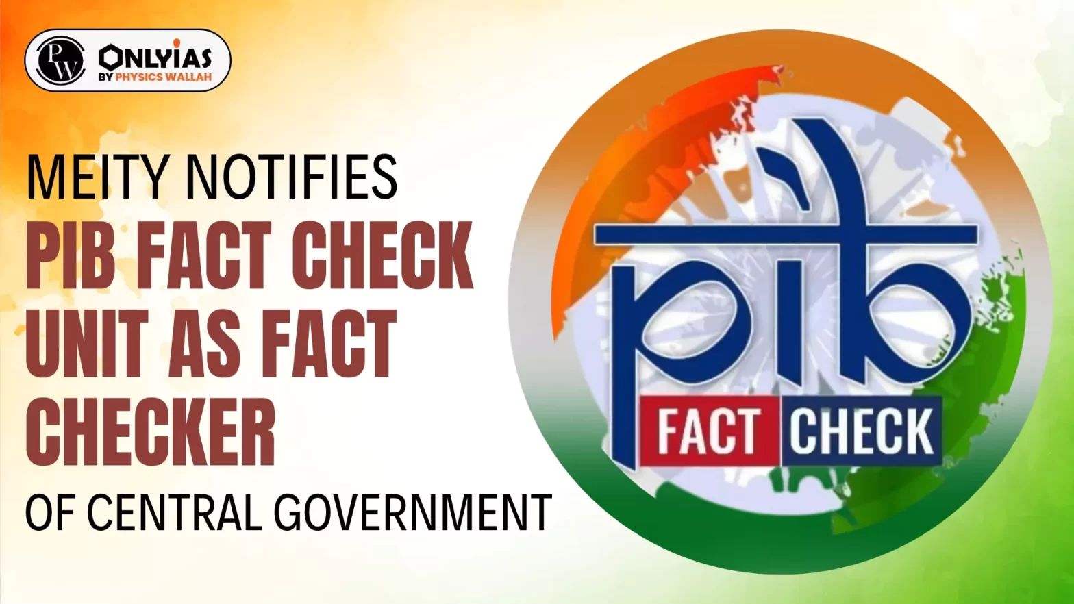 MeitY Notifies PIB Fact Check Unit as Fact Checker of Central Government