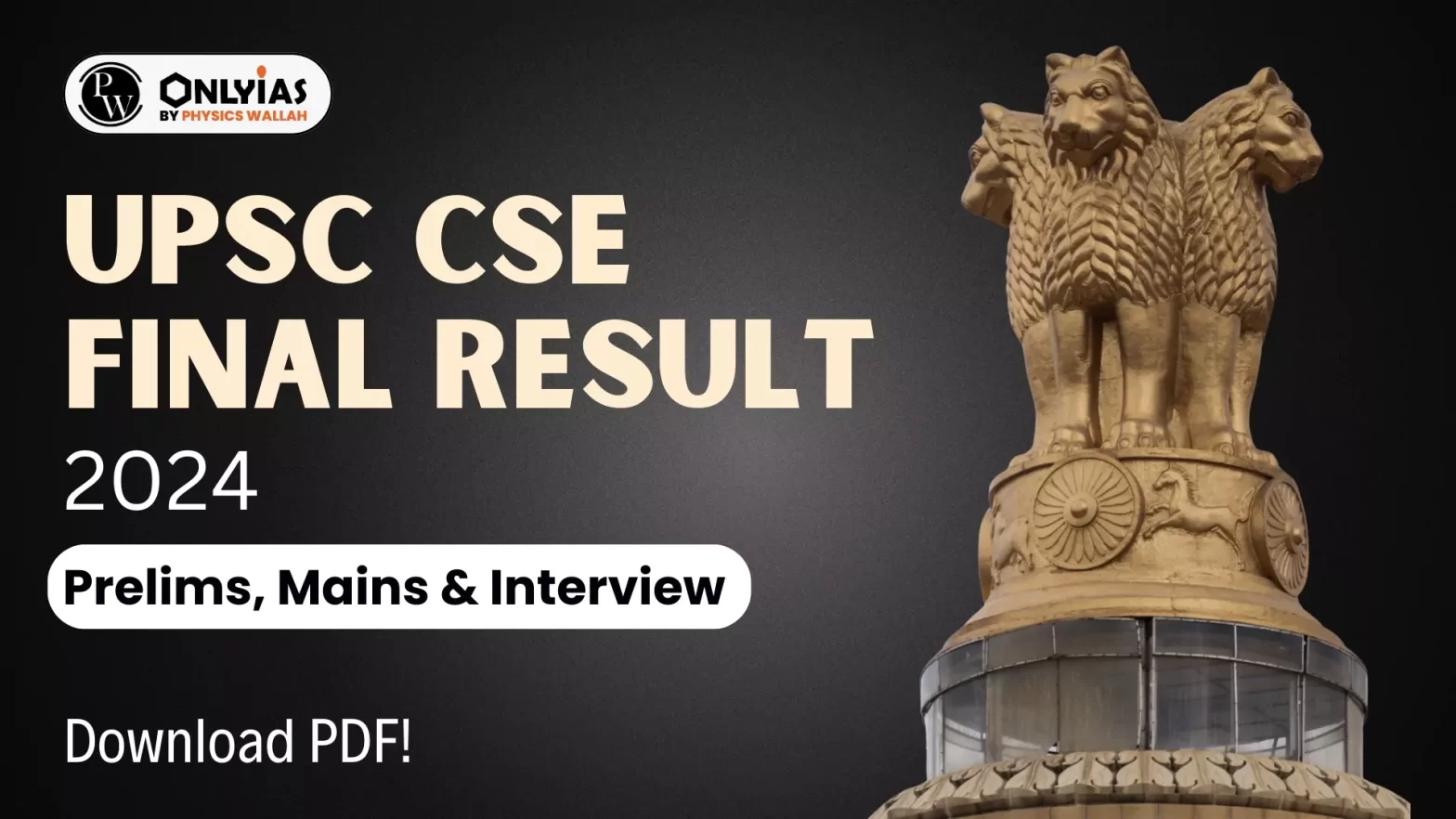 UPSC CSE Final Result 2024 – Prelims, Mains & Interview – Download PDF!