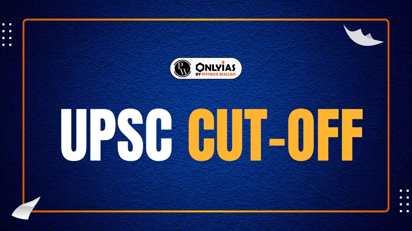 UPSC Cut Off 2024 Category Wise Released, Check General, OBC, SC, ST & PwBD Cutoff Marks