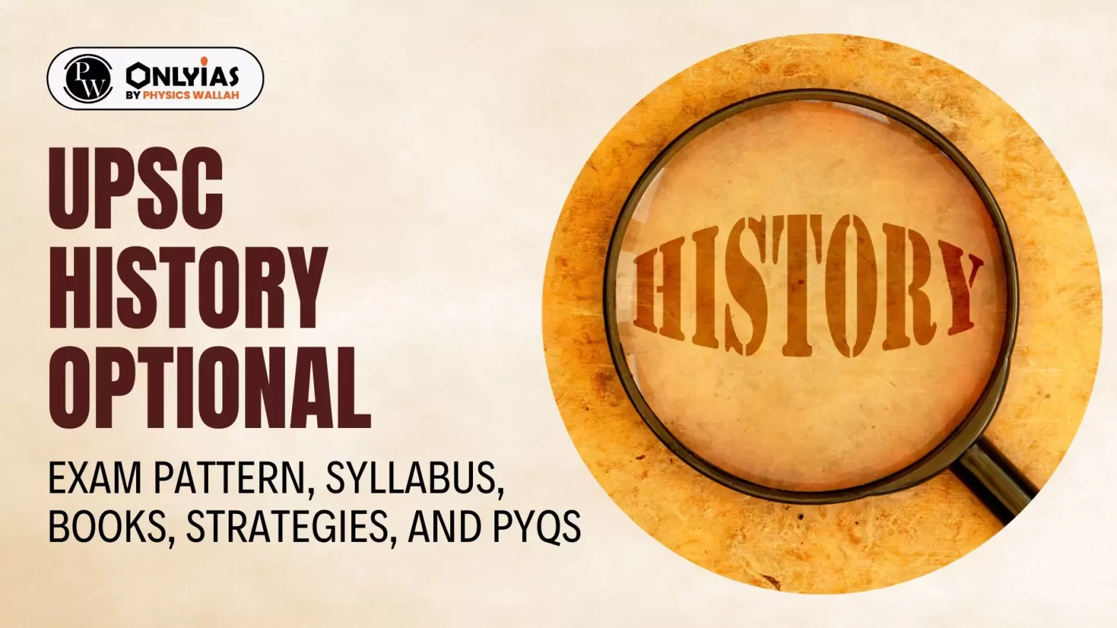 UPSC History Optional: Exam Pattern, Syllabus, Books, Strategies, and PYQs