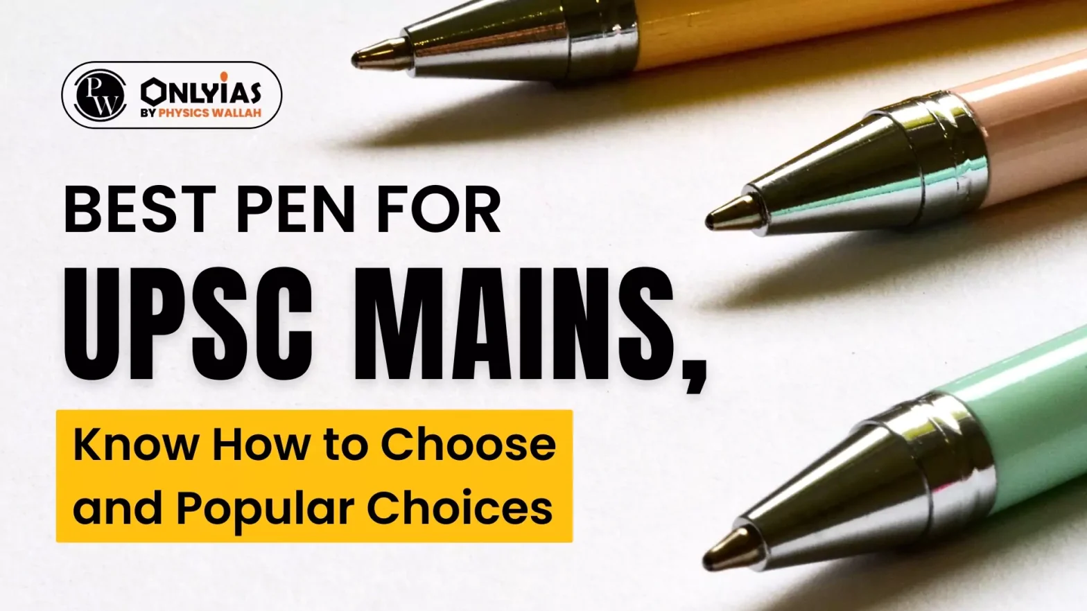 Best Pen for UPSC Mains, Know How to Choose and Popular Choices