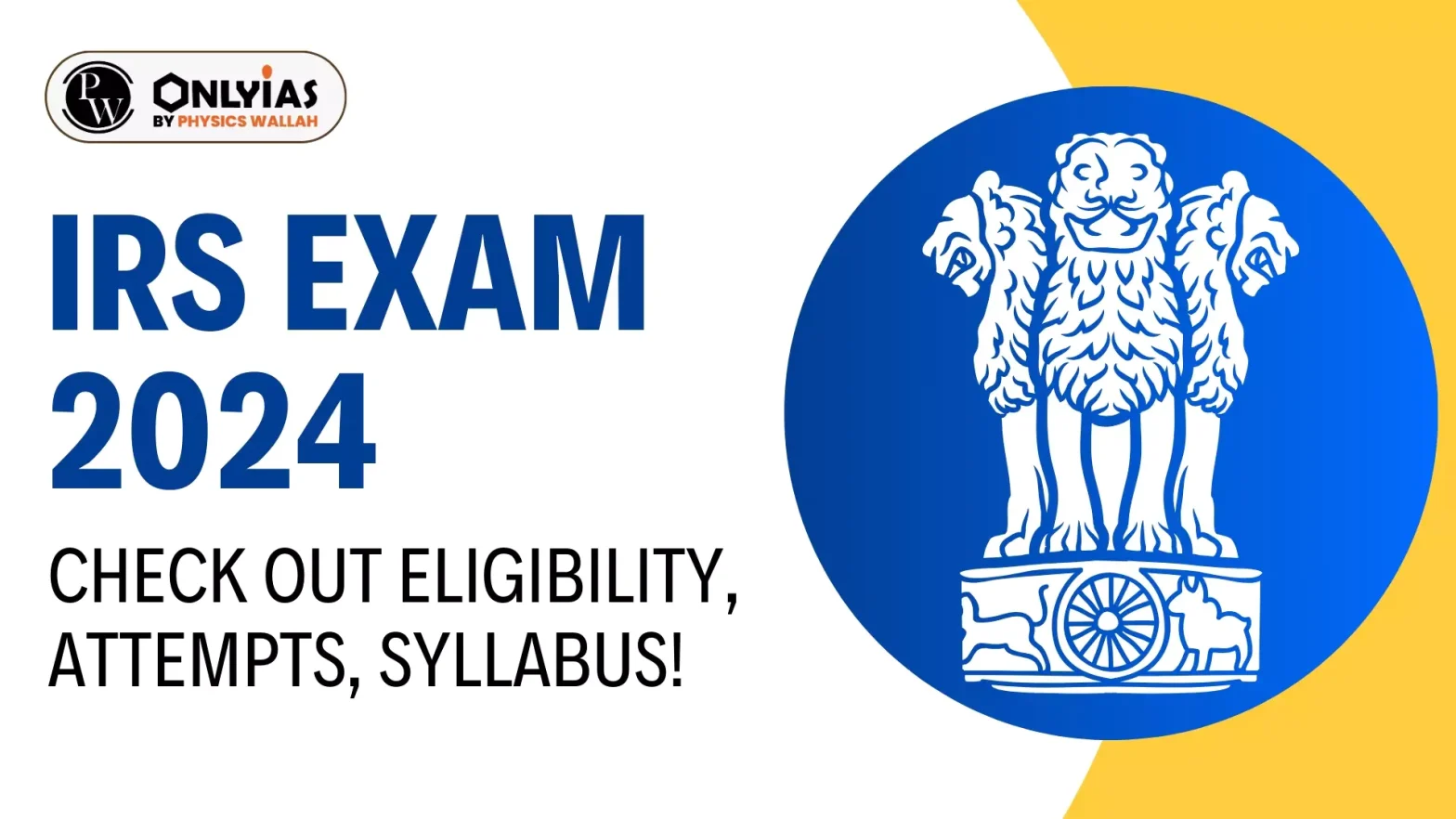 IRS Exam 2024, Check out Eligibility, Attempts, Syllabus!