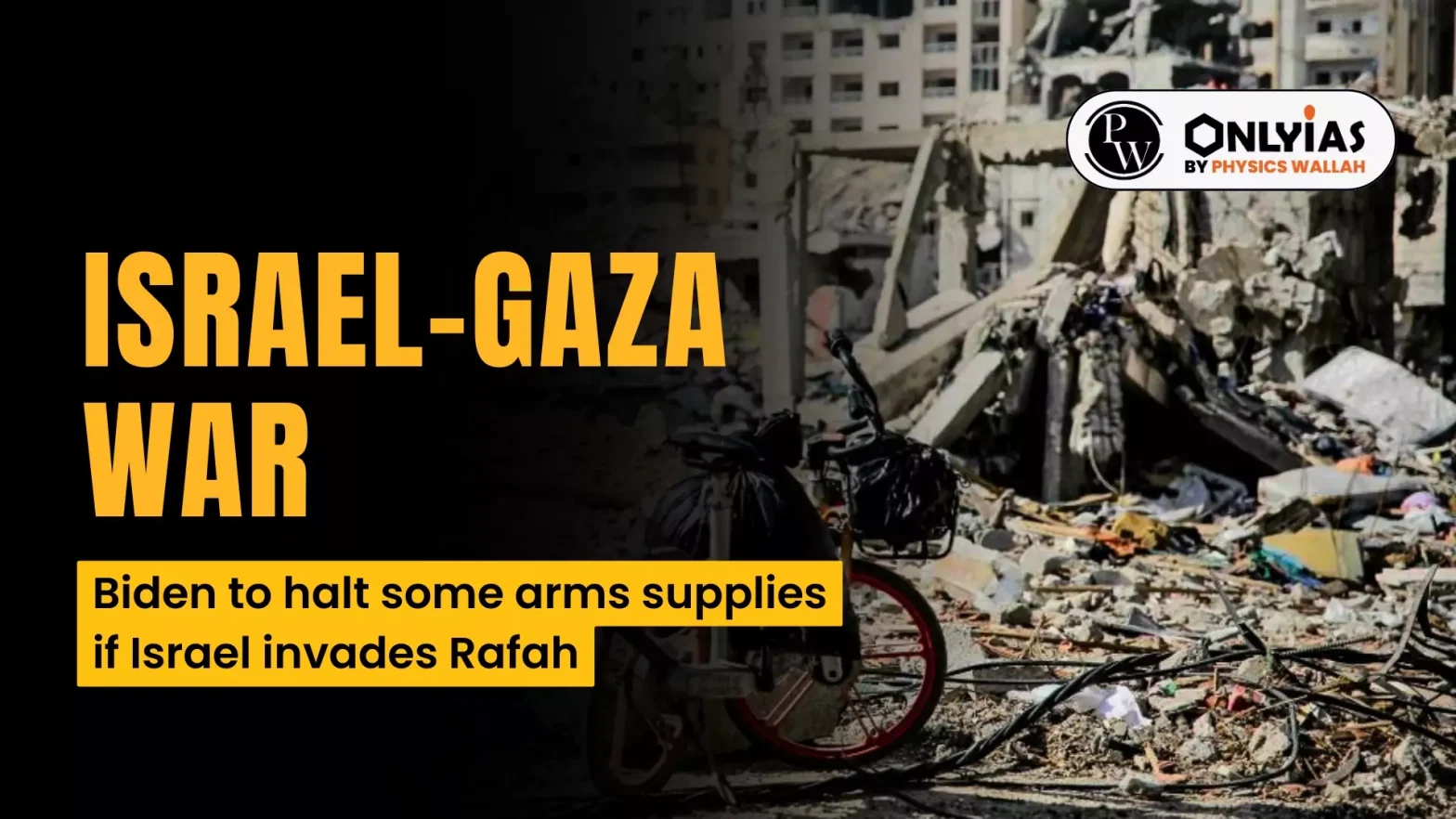 Israel-Gaza War: Biden to halt some arms supplies if Israel invades Rafah