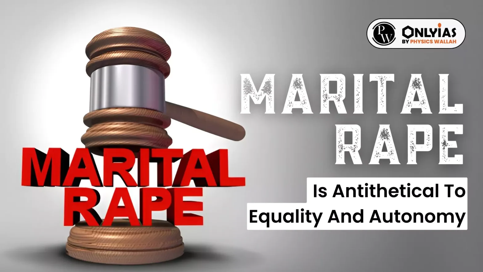 Marital Rape Is Antithetical To Equality And Autonomy