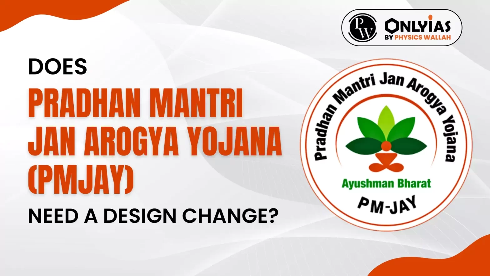 Does Pradhan Mantri Jan Arogya Yojana (PMJAY) Need a Design Change?