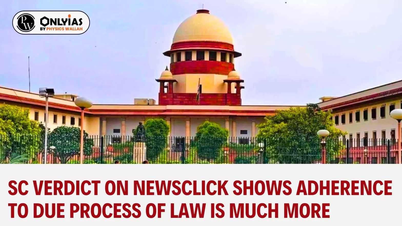 SC Verdict on Newsclick Shows Adherence to Due Process of Law is much more