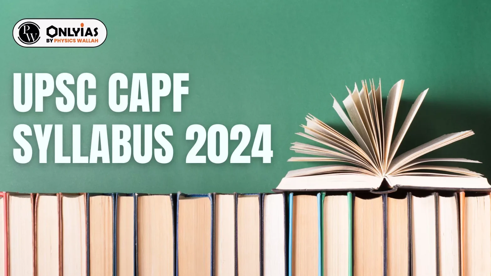 UPSC CAPF Syllabus and Exam Pattern 2024