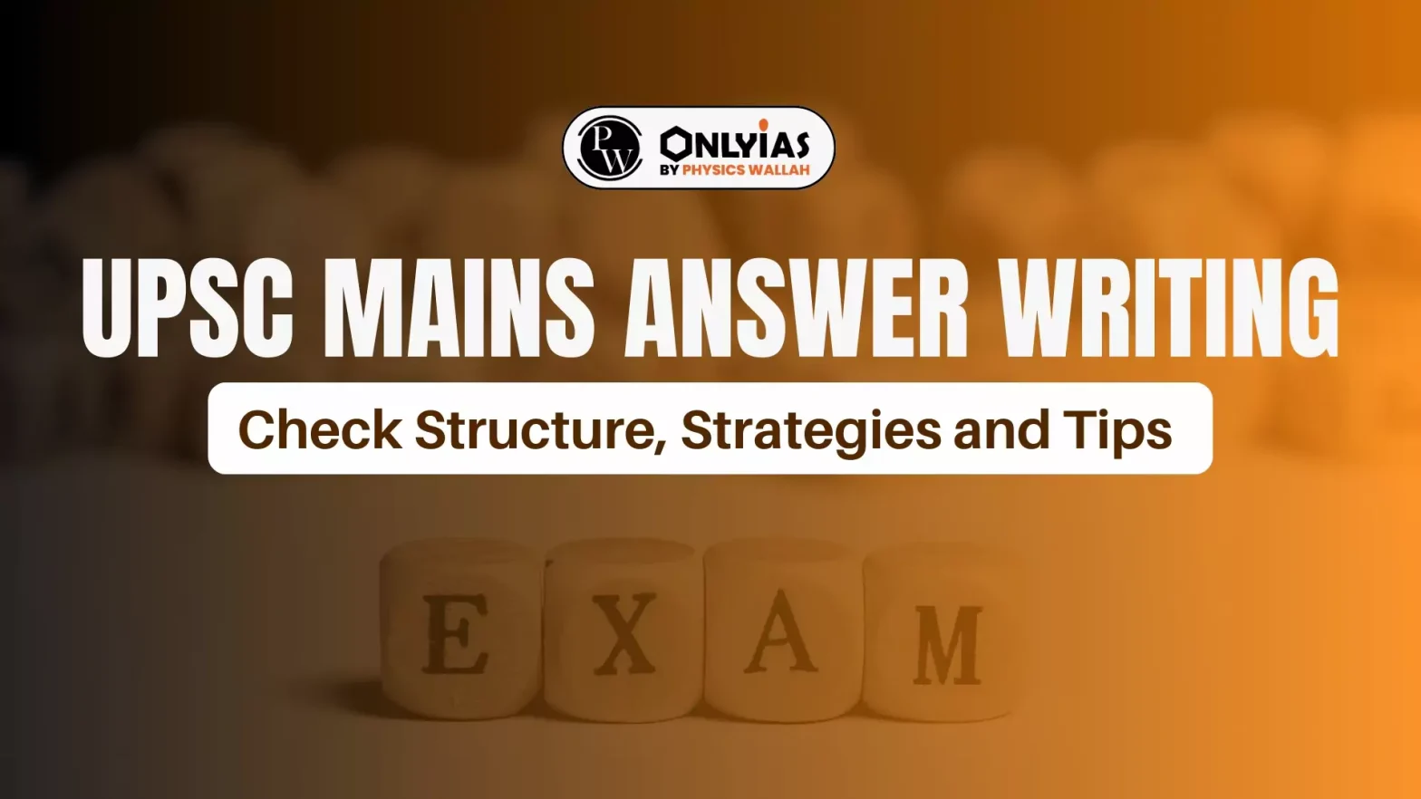 UPSC Mains Answer Writing, Check Structure, Strategies and Tips