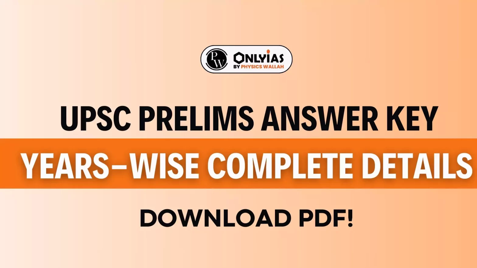 UPSC Prelims Answer Key Years-Wise Complete Details, Download PDF!